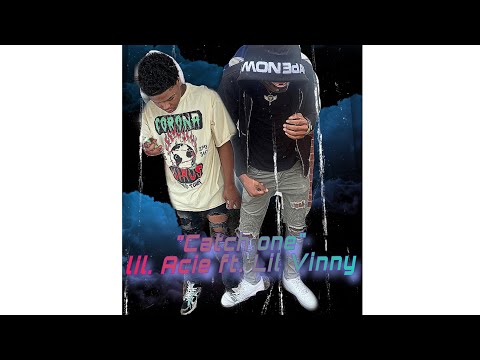 “Catch One” Lil Vinny ft. Lil Acie