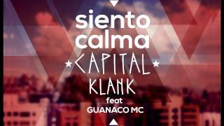 Capital Klank - Siento Calma Ft. Guanaco MC