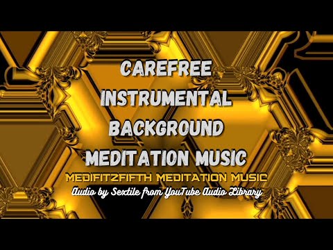 Just 15 Minutes Carefree Instrumental Background Meditation Music Medifitzfifth