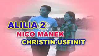 Download lagu ALILIA 2 - NICO MANEK & CHRISTIN USFINIT mp3