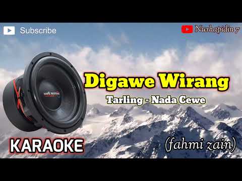 DIGAWE WIRANG-NADA CEWE -FAHMI ZAIN (Karaoke) full Lirik