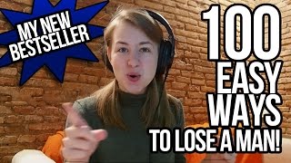 100 Easy Ways to Lose a Man! (Cover)
