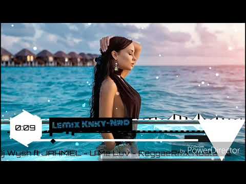 DJ Wysh feat Jahmiel- U me luv- ReggaeRemix [Nuata Request]•2018•