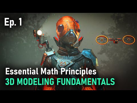 3D Modeling Fundamentals Ep. 1 - Essential Math Principles