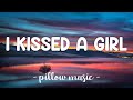 I Kissed A Girl - Katy Perry (Lyrics) 🎵