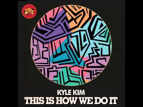 Kyle Kim ft  Gordon Chambers - This is How We Do It ( Luyo & Guitardalex Remix )