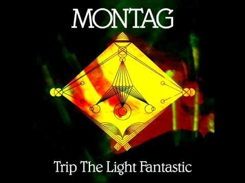 Montag - Trip The Light Fantastic