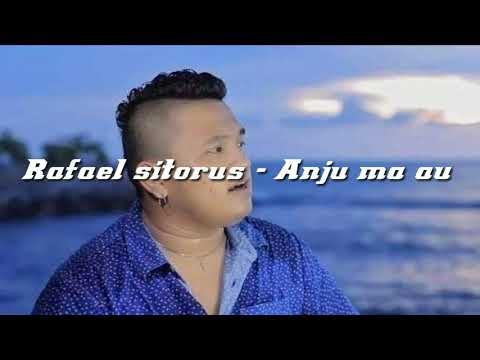 Anju ma au - Rafael Sitorus (video lirik)
