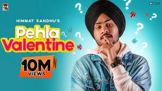 Pehla Valentine : Himmat Sandhu (Official Video) R