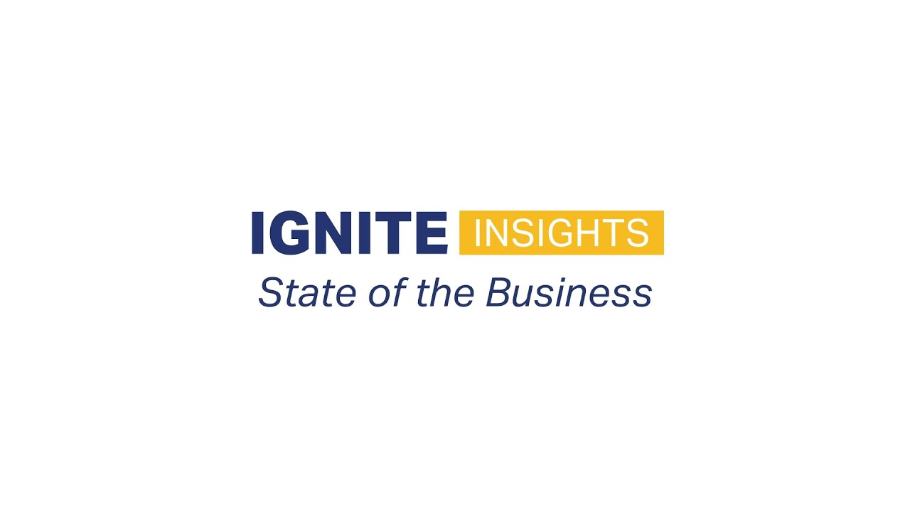IGNITE Insights - State of the Business