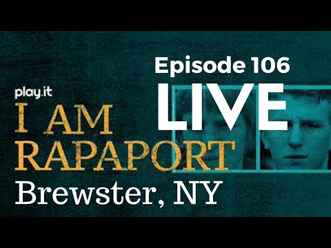 I Am Rapaport Stereo Podcast Episode 106: Live from Brewster, NY