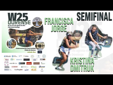 Semifinal W25 Ourense (2022) - Francisca Jorge VS Kristina Dmitruk