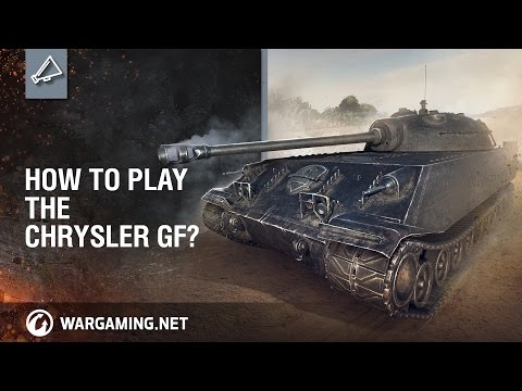 World of Tanks - How to play the Chrysler GF