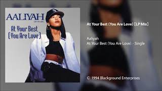 Aaliyah - At Your Best (You Are Love) [LP Mix]