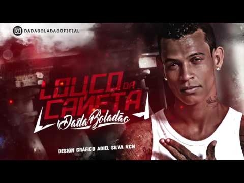 DADÁ BOLADÃO - LOUCO DA CANETA - MÚSICA NOVA