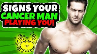 5 Signs A Cancer Man Is Playing You - How To Deal With It!