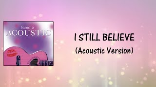 I Still Believe (Acoustic Version) Lyrics Video