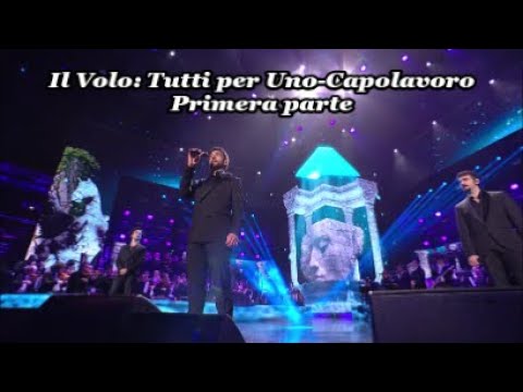 Il Volo: Tutto per Uno - Capolavoro. Primera parte (Arena de Verona 14/5/2024)