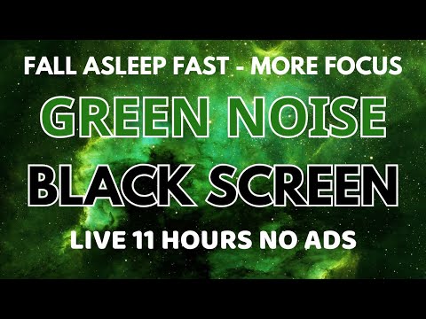 Fall Asleep Fast With Green Noise Sound To More Focus Studying And Working - Black Screen In 11H