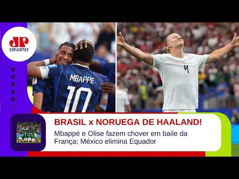 MBAPPÉ E OLISE DESTROEM SUÉCIA; BRASIL VAI ENCARAR A NORUEGA DE HAALAND | BASTIDORES DA COPA