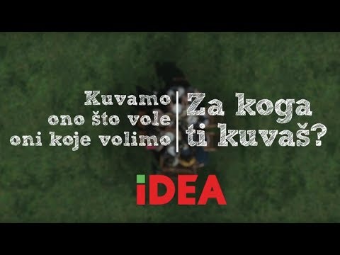 IDEA | Za koga ti kuvaš?