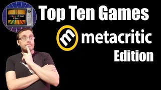 Top Ten Games I Own As Decided By Metacritic Open Tag