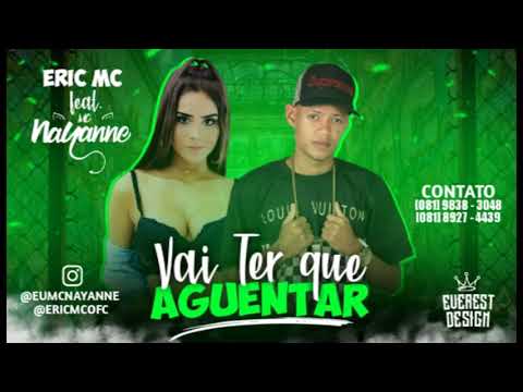 Eric Mc Ofc FEAT MC NAYANNE   VAI TER QUE AGUENTAR
