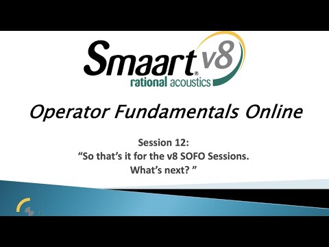 Smaart Operator Fundamentals Online: 12 - So that's it for the SOFO v8 Sessions... what's next?