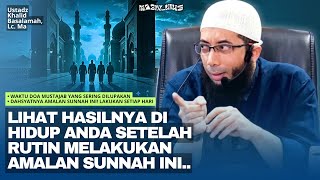Download lagu Rahasia Manfaat Amalan Sunnah yang Dikerjakan Setiap Hari | Ustadz Khalid Basalamah mp3