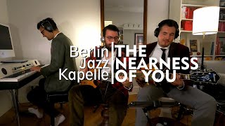 The Nearness of You (H. Carmichael) - Berlin Jazz Kapelle