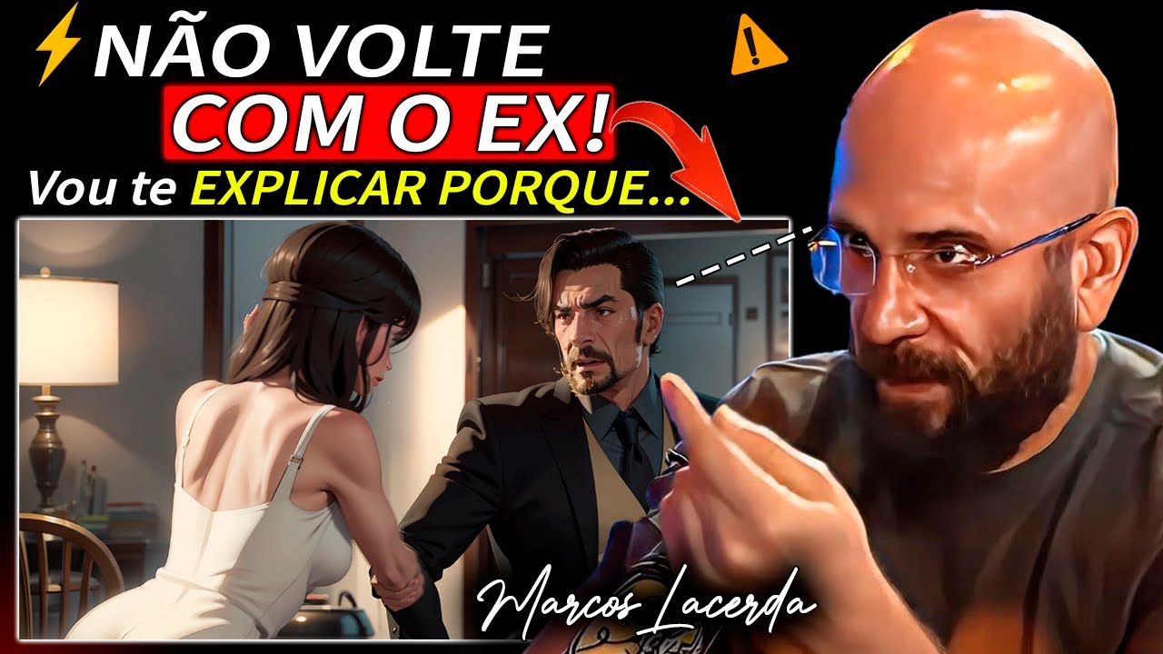 Vale a PENA Voltar com EX? - Marcos Lacerda