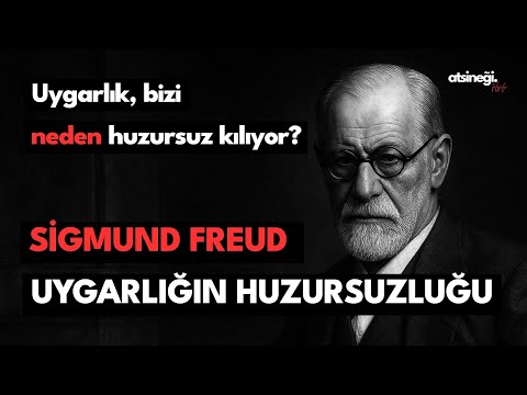 Sigmund Freud ve Uygarlığın Huzursuzluğu