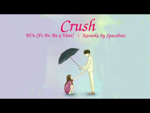 Crush (Karaoke)  - W/n (Ft An An x Vani) | 「Spaceboiz 」