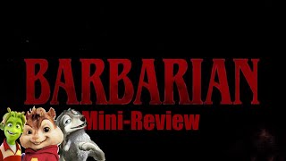 Barbarian Mini-Review (Modern Horror Classic?)