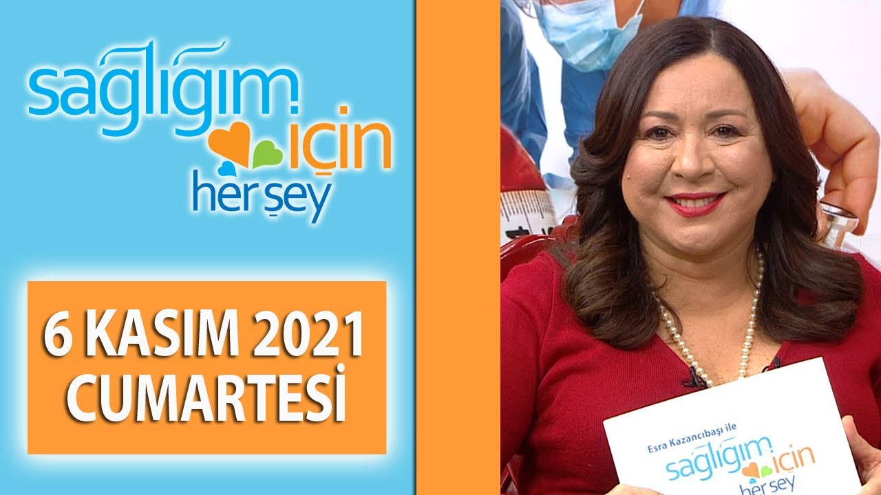 Sağlığım İçin Herşey 6 Kasım Programı