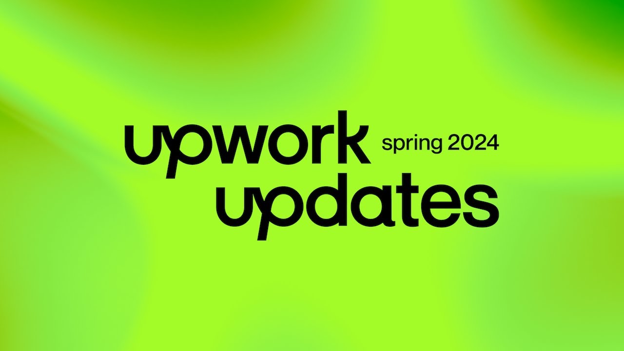 Upwork Updates: Spring 2024