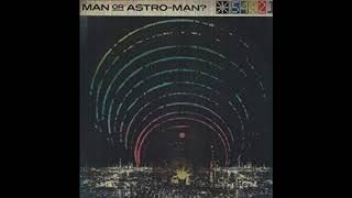 Man Or Astroman? - Antimatter Man