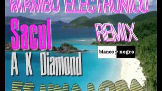Sacul A K Diamond new tema (Es una Loba) mambo electronico remix