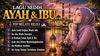 Download lagu Lagu Sedih Tentang Ayah & Ibu | Bikin Nangis & Rindu Ayah Ibu | Religi Islami Pop Melayu Full Album mp3 Download lagu Lagu Sedih Tentang Ayah & Ibu | Bikin Nangis & Rindu Ayah Ibu | Religi Islami Pop Melayu Full Album mp3
