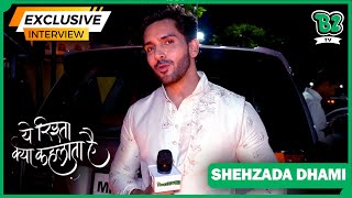 Exclusive Interview - Yeh Rishta Kya Kehlata Hai Fame Shehzada Dhami Attend Arti Singh Wedding