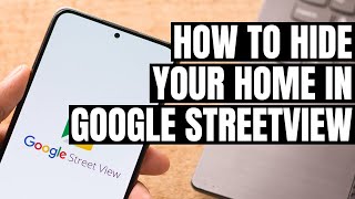 HOW TO HIDE Your Home in Google Streetview - Blur your house (Tutorial Google Maps)