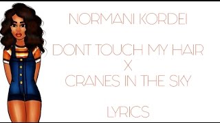 Solange - Don't Touch My Hair x Cranes In The Sky | Normani Kordei MashUp Cover | Lyrics