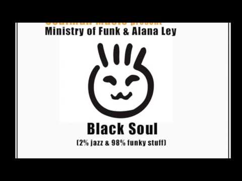 Black Soul - Ministry of Funk & Alana Ley