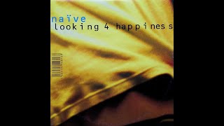 Naïve - Looking 4 Happiness (Pooper Scooper Radio Edit) (2000 Vinyl Rip)