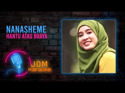 Nanasheme - Hantu Atau Buaya (Official Karaoke Video)