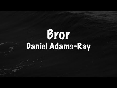 Daniel Adams-Ray - Bror (LYRIC VIDEO)