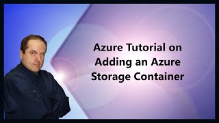 Azure Tutorial on Adding an Azure Storage Container
