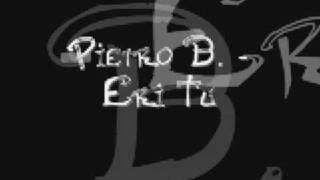 Pietro B.-Eri Tu (with Lyrics)