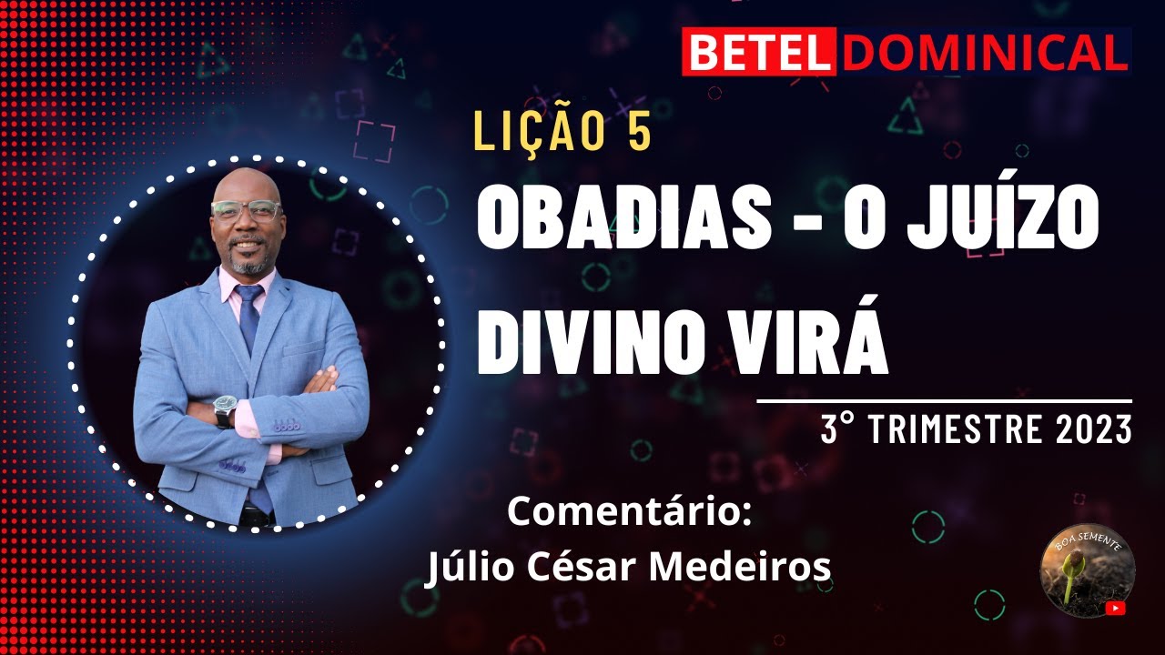 Lição 5 Obadias o juízo divino virá ebd betel dominical 3° trimestre 2023