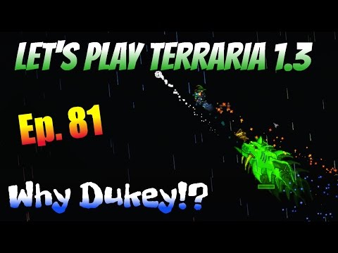 Let's Play Terraria 1.3 Ep. 81 - Why Dukey!?
